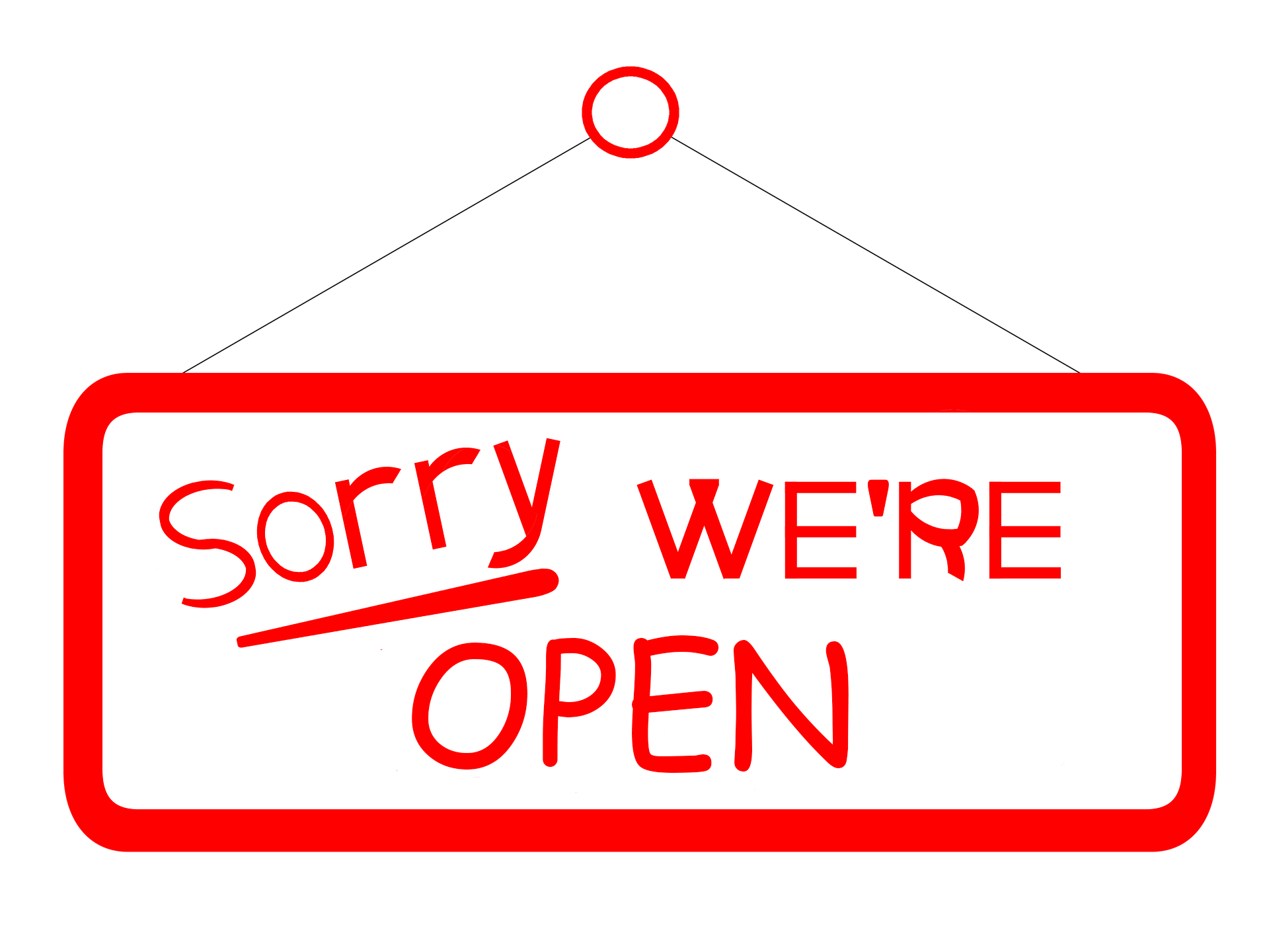 Sorry We Are Open